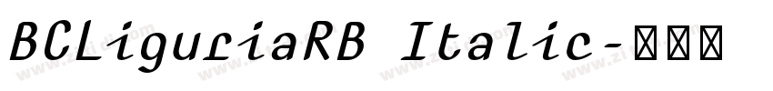 BCLiguriaRB Italic字体转换 BCLiguriaRB Italic字体转换